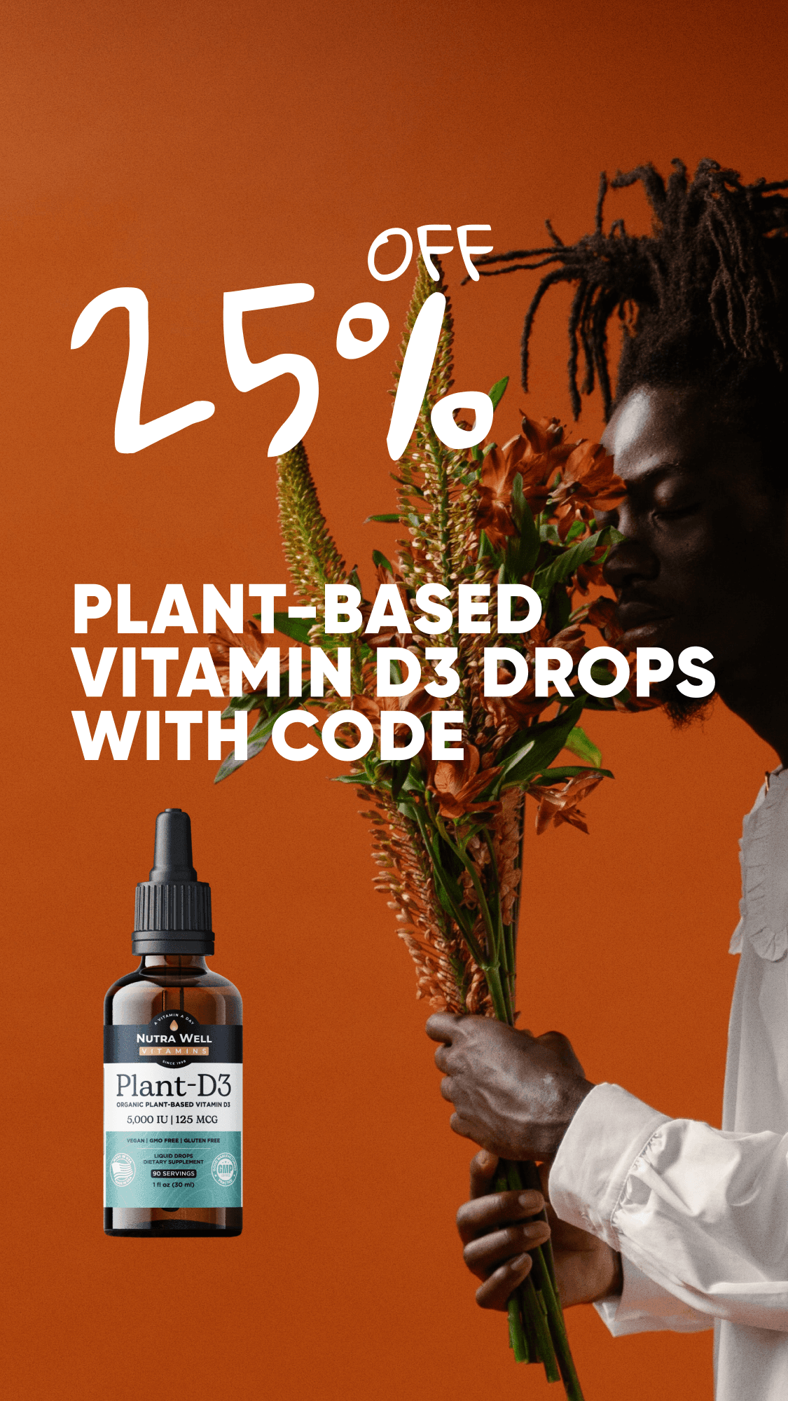 NutraWell Plant-D3 story ad: 25% off with a code, a man holding flowers
