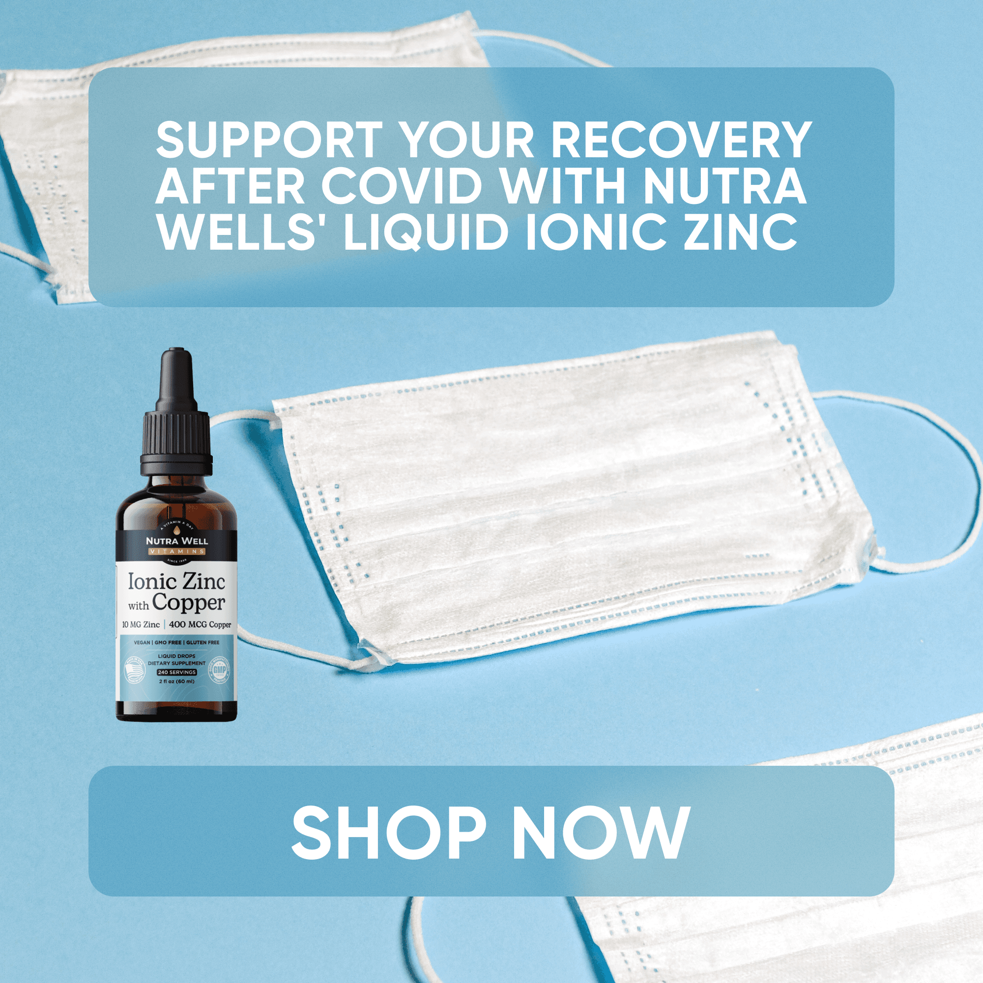 NutraWell Ionic Zinc ad: support your recovery after covid, face masks on blue