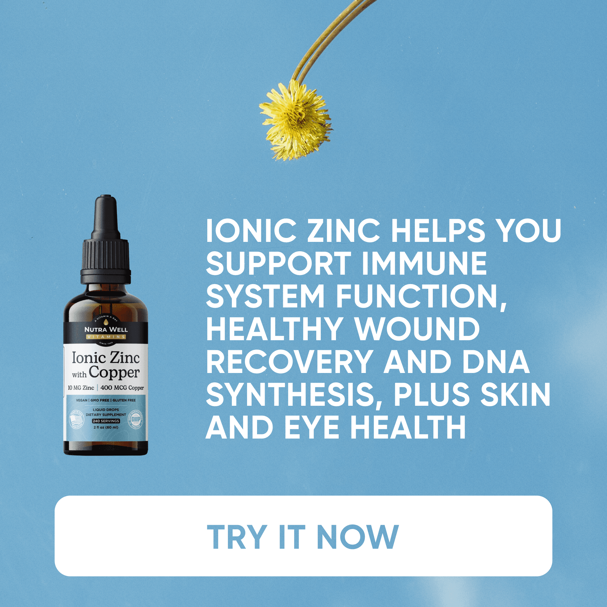 NutraWell Ionic Zinc ad: immune function, wound recovery, skin and eye health, a dandelion