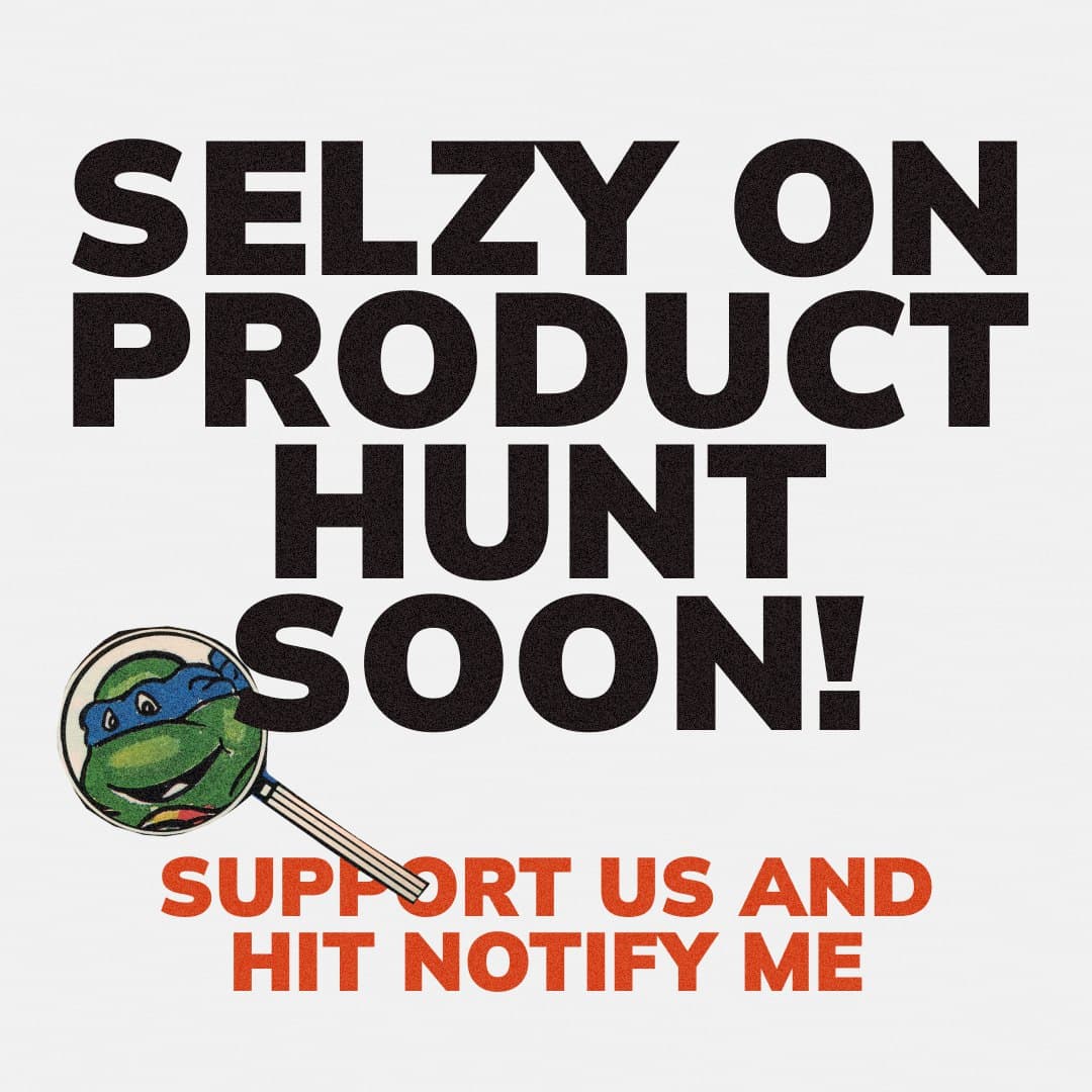 Teaser ad: Selzy on Product Hunt soon, support us and hit notify me